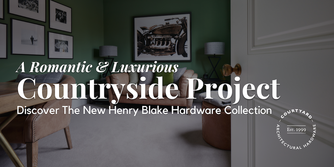 A Romantic And Luxurious Countryside Project: Discover The New Henry Blake Hardware Collection